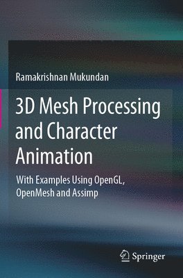 bokomslag 3D Mesh Processing and Character Animation