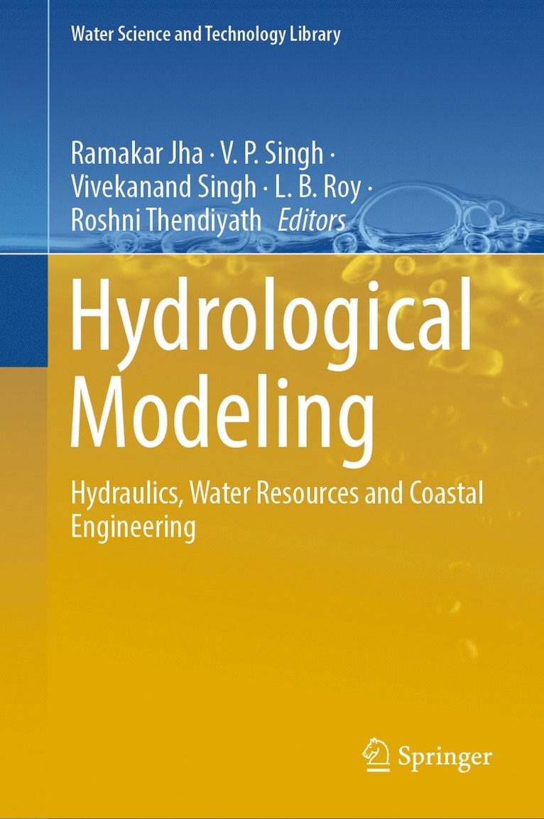 Ramakar Jha, V. P. Singh, Vivekanand Singh, L. B. Roy, Roshni Thendiyath - Hydrological Modeling, Inbunden