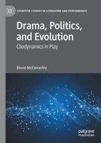 bokomslag Drama, Politics, and Evolution