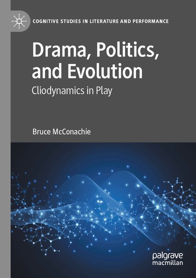 Bruce McConachie - Drama, Politics, and Evolution, Häftad