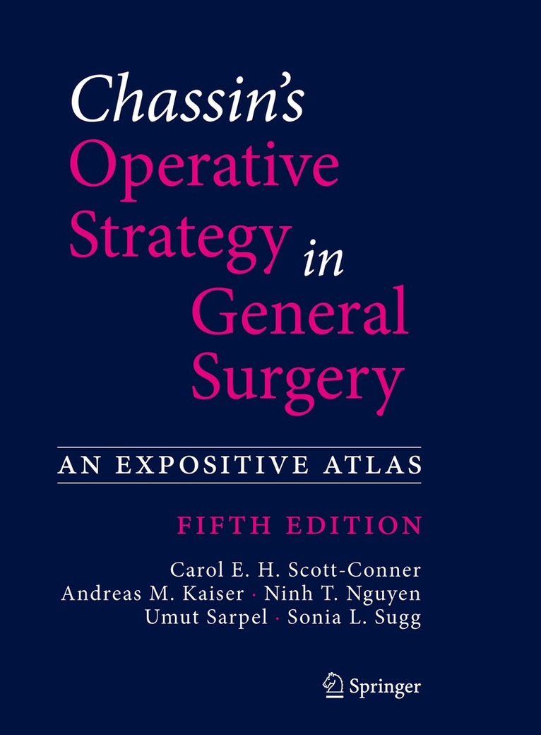 Carol E. H. Scott-Conner, Andreas M. Kaiser, Ninh T. Nguyen, Umut Sarpel, Sonia L. Sugg - Chassin's Operative Strategy in General Surgery, Inbunden