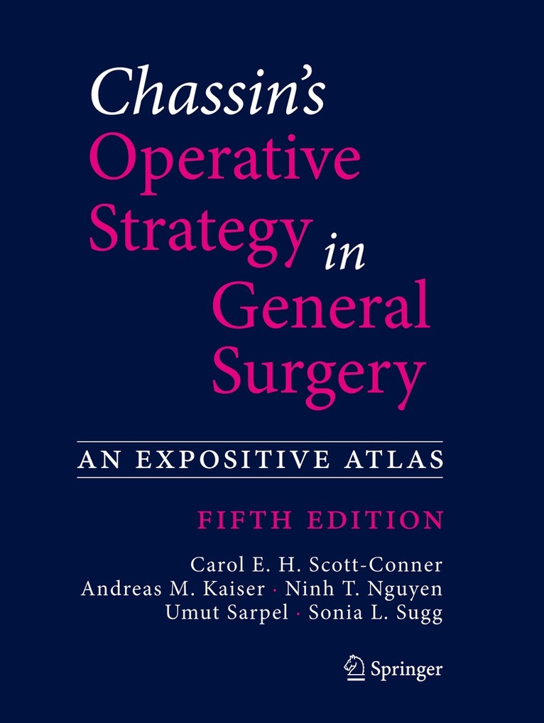 Carol E. H. Scott-Conner, Andreas M. Kaiser, Ninh T. Nguyen, Umut Sarpel, Sonia L. Sugg - Chassin's Operative Strategy in General Surgery, Häftad