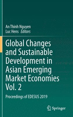 bokomslag Global Changes and Sustainable Development in Asian Emerging Market Economies Vol. 2