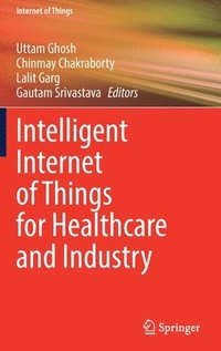 bokomslag Intelligent Internet of Things for Healthcare and Industry