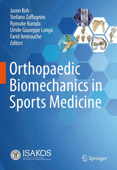 Jason Koh, Stefano Zaffagnini, Ryosuke Kuroda, Umile Giuseppe Longo, Farid Amirouche - Orthopaedic Biomechanics in Sports Medicine, Inbunden