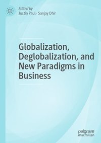 bokomslag Globalization, Deglobalization, and New Paradigms in Business
