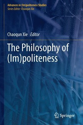 The Philosophy of (Im)politeness 1