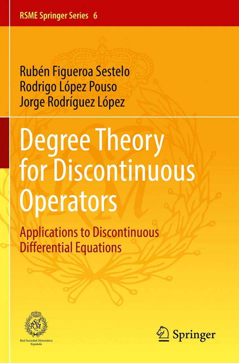Rubén Figueroa Sestelo, Rodrigo López Pouso, Jorge Rodríguez López, Ruben Figueroa Sestelo, Rodrigo Lopez Pouso, Jorge Rodriguez Lopez - Degree Theory for Discontinuous Operators, Häftad