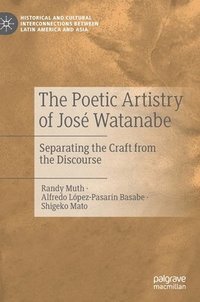 bokomslag The Poetic Artistry of Jos Watanabe