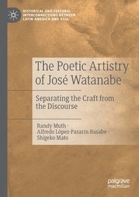 bokomslag The Poetic Artistry of Jos Watanabe