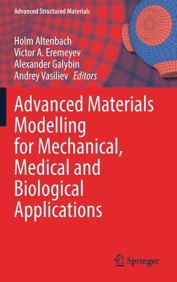 bokomslag Advanced Materials Modelling for Mechanical, Medical and Biological Applications