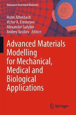 Advanced Materials Modelling for Mechanical, Medical and Biological Applications 1
