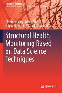 bokomslag Structural Health Monitoring Based on Data Science Techniques