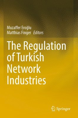 The Regulation of Turkish Network Industries 1