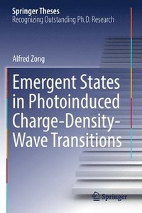 bokomslag Emergent States in Photoinduced Charge-Density-Wave Transitions