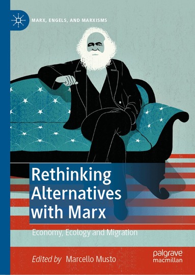 Marcello Musto - Rethinking Alternatives with Marx, Inbunden