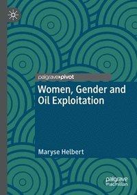 bokomslag Women, Gender and Oil Exploitation