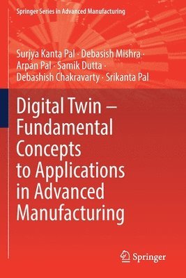 bokomslag Digital Twin  Fundamental Concepts to Applications in Advanced Manufacturing