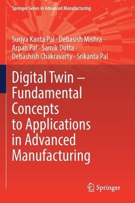 bokomslag Digital Twin - Fundamental Concepts to Applications in Advanced Manufacturing