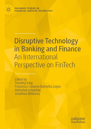 Timothy King, Francesco Saverio Stentella Lopes, Abhishek Srivastav, Jonathan Williams - Disruptive Technology in Banking and Finance, Inbunden