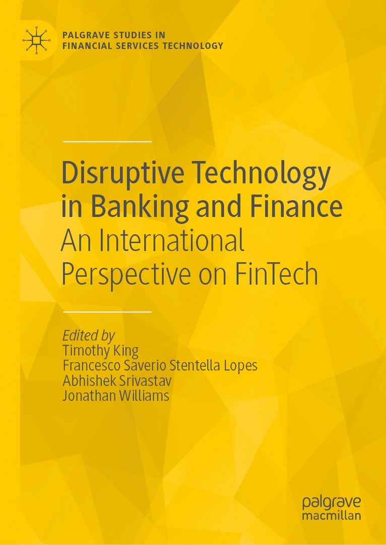Timothy King, Francesco Saverio Stentella Lopes, Abhishek Srivastav, Jonathan Williams - Disruptive Technology in Banking and Finance, Inbunden