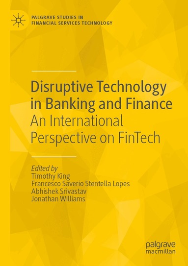 Timothy King, Francesco Saverio Stentella Lopes, Abhishek Srivastav, Jonathan Williams - Disruptive Technology in Banking and Finance, Häftad