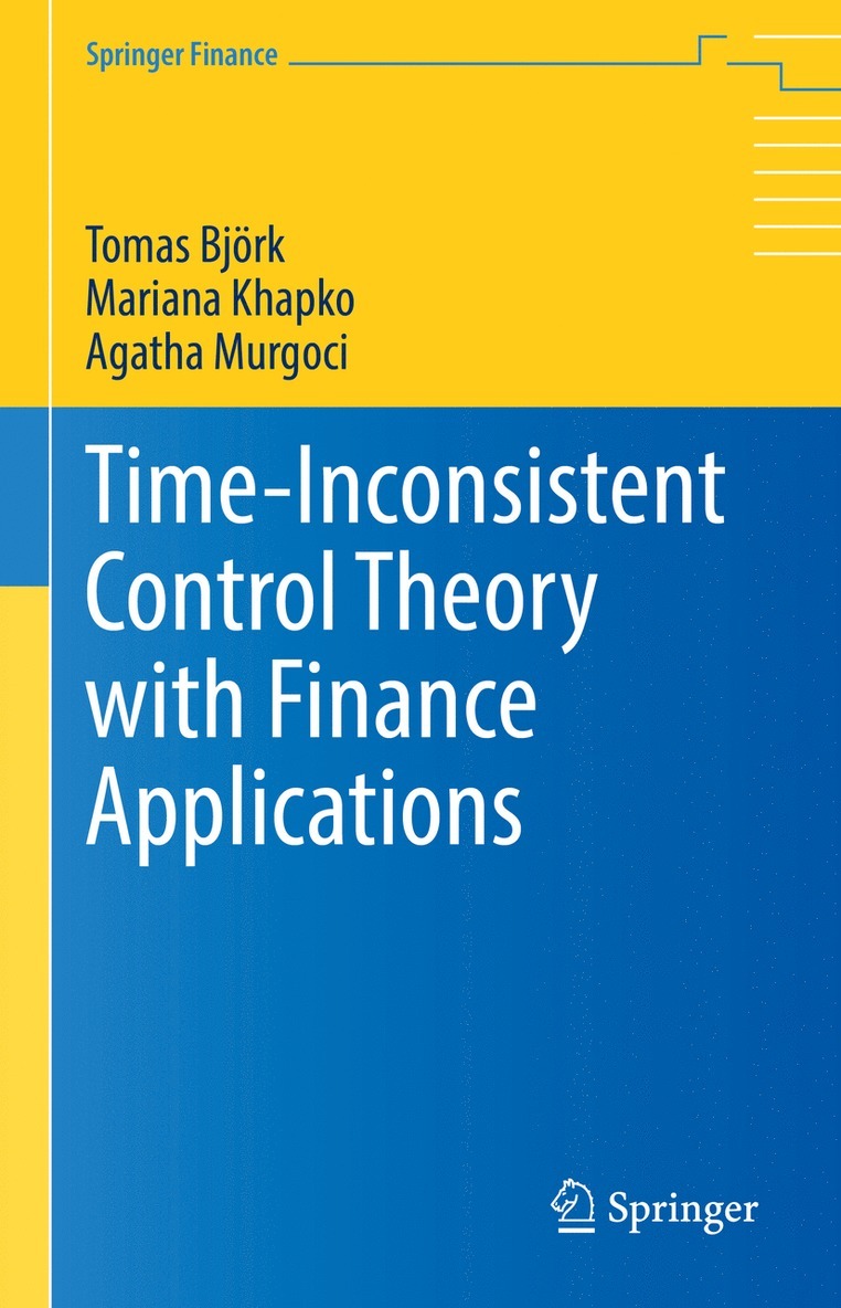 Tomas Björk, Mariana Khapko, Agatha Murgoci, Tomas Bjork - Time-Inconsistent Control Theory with Finance Applications, Inbunden