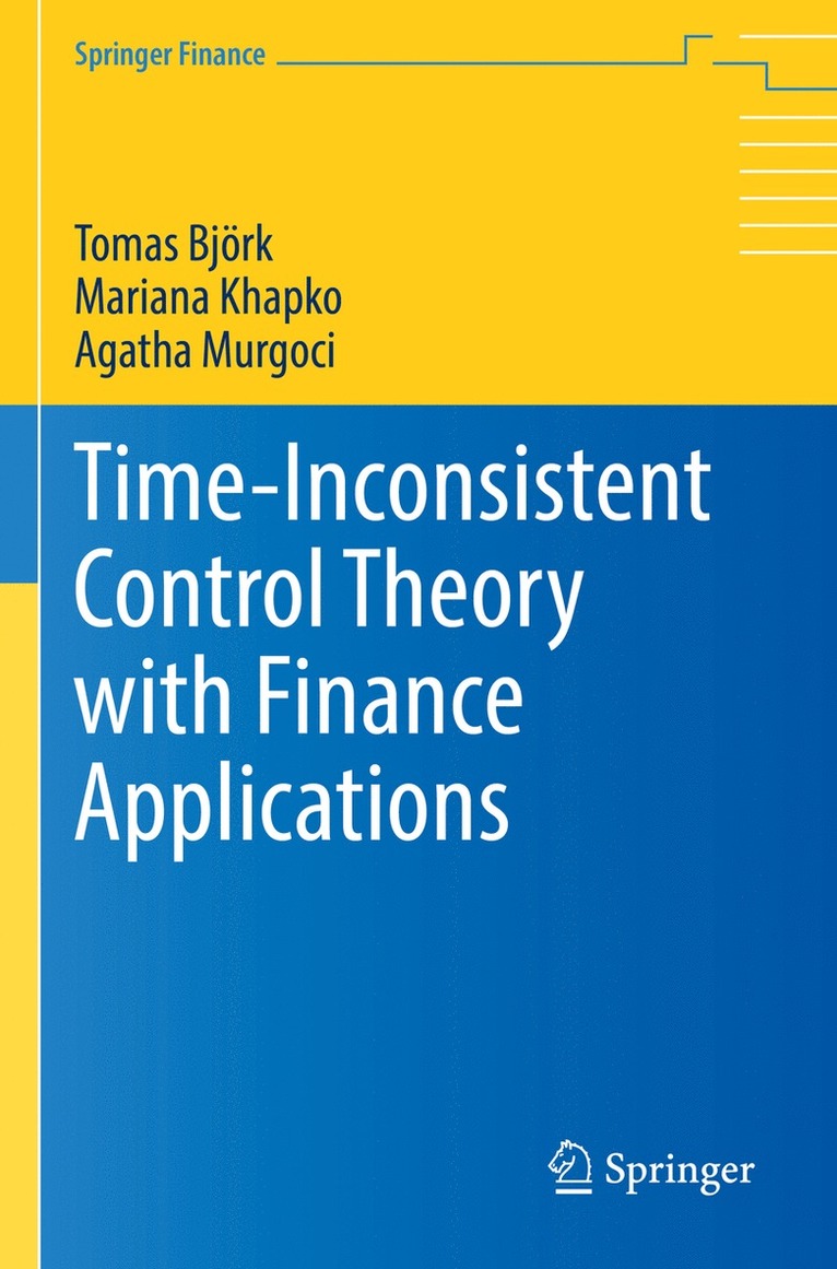 Tomas Björk, Mariana Khapko, Agatha Murgoci, Tomas Bjork - Time-Inconsistent Control Theory with Finance Applications, Häftad