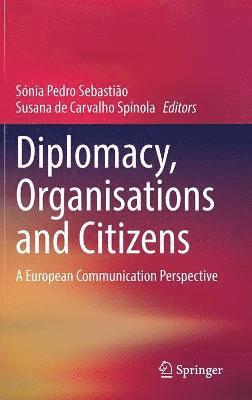 bokomslag Diplomacy, Organisations and Citizens