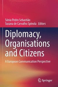 bokomslag Diplomacy, Organisations and Citizens