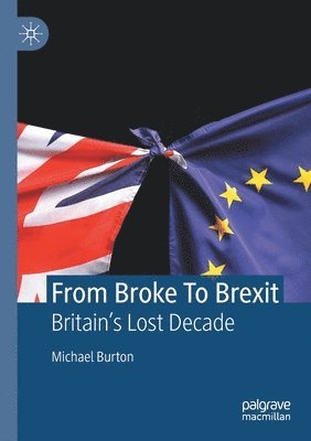 Michael Burton - From Broke To Brexit, Häftad