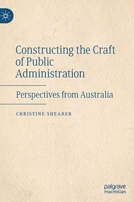 Constructing the Craft of Public Administration 1