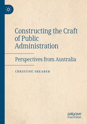 Constructing the Craft of Public Administration 1