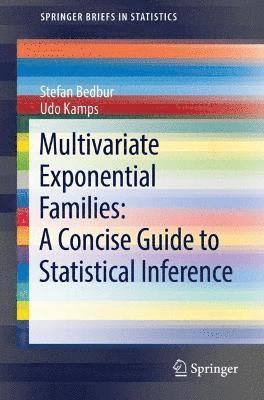 Multivariate Exponential Families: A Concise Guide to Statistical Inference 1