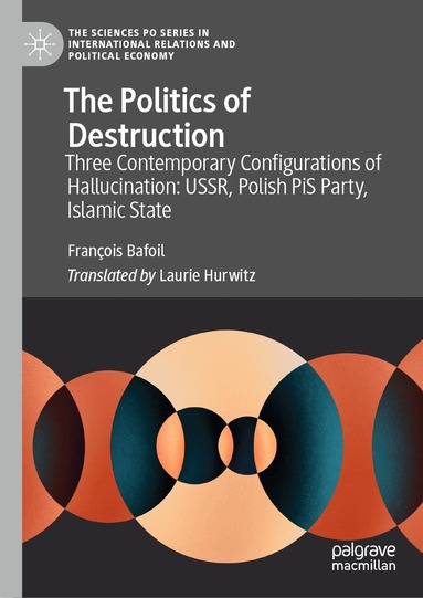 François Bafoil - Politics of Destruction, Inbunden