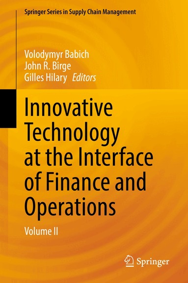 Volodymyr Babich, John R. Birge, Gilles Hilary - Innovative Technology at the Interface of Finance and Operations, Inbunden
