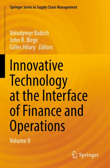 Volodymyr Babich, John R. Birge, Gilles Hilary - Innovative Technology at the Interface of Finance and Operations, Häftad