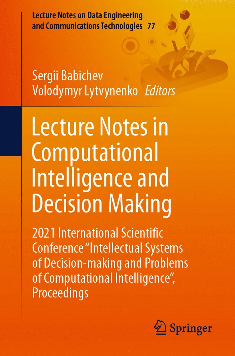Sergii Babichev, Volodymyr Lytvynenko - Lecture Notes in Computational Intelligence and Decision Making, Häftad