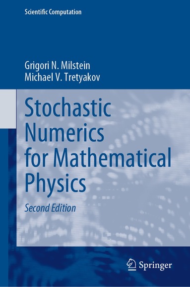 Grigori N. Milstein, Michael V. Tretyakov - Stochastic Numerics for Mathematical Physics, Inbunden
