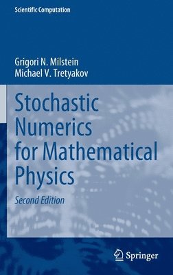 Stochastic Numerics for Mathematical Physics 1