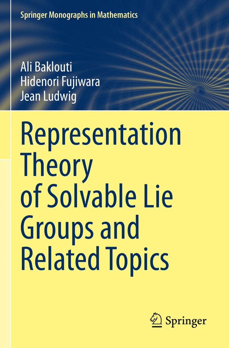 Ali Baklouti, Hidenori Fujiwara, Jean Ludwig - Representation Theory of Solvable Lie Groups and Related Topics, Häftad