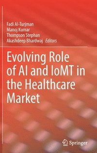 bokomslag Evolving Role of AI and IoMT in the Healthcare Market