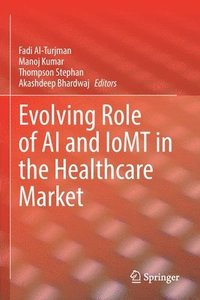 bokomslag Evolving Role of AI and IoMT in the Healthcare Market