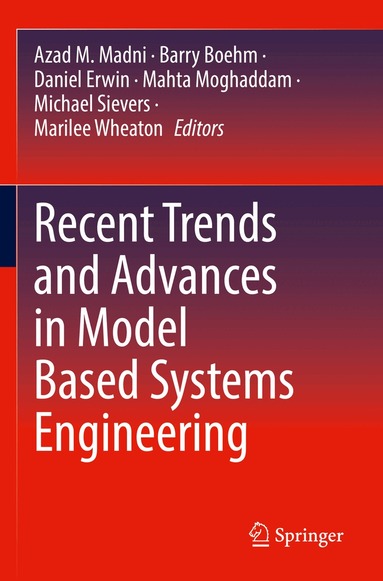 Azad M. Madni, Barry Boehm, Daniel Erwin, Mahta Moghaddam, Michael Sievers, Marilee Wheaton - Recent Trends and Advances in Model Based Systems Engineering, Häftad