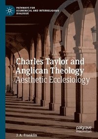 bokomslag Charles Taylor and Anglican Theology