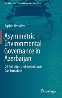 bokomslag Asymmetric Environmental Governance in Azerbaijan