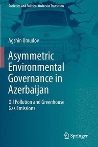 bokomslag Asymmetric Environmental Governance in Azerbaijan