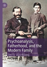 bokomslag Psychoanalysis, Fatherhood, and the Modern Family