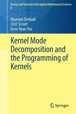 Kernel Mode Decomposition and the Programming of Kernels 1