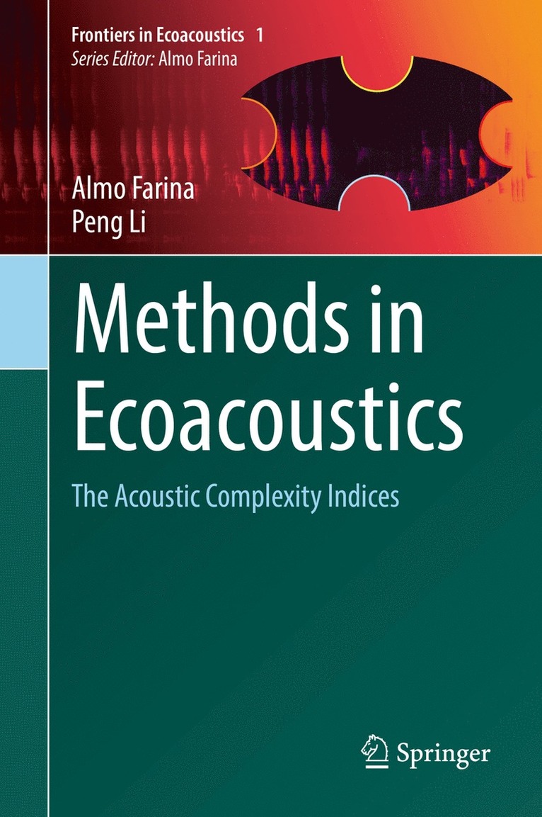 Almo Farina, Peng Li - Methods in Ecoacoustics, Inbunden